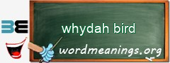 WordMeaning blackboard for whydah bird